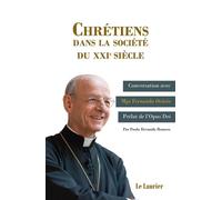 Chrétiens dans la société du XXIe siècle Conversations avec Mgr Fernando Ocariz, prélat de l'Opus Dei - Paula Hermida Romero - le Laurier - broché - Essai