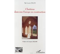 Chrétiens dans une Europe en construction - Lucien Daloz - L'harmattan - broché - Essai