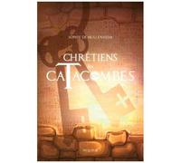Chrétiens Des Catacombes - Le Secret De La Pierre Gravée