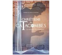 Chrétiens Des Catacombes - Tome 4 - La Source Du Complot