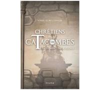 Chrétiens Des Catacombes - Tome 6 - L'enlèvement De La Vestale