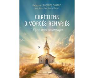 Chrétiens - Divorcés Remariés: L'Église nous accompagne