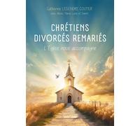 Chrétiens - Divorcés Remariés: L'Église nous accompagne