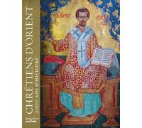 Chrétiens D'orient - 2000 Ans D'histoire