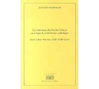 chrétiens du proche orient au temps de la reforme catholique