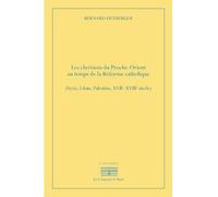 Chrétiens du proche orient au temps de la reforme catholique - Bernard Heyberger - Ecole Francaise De Rome - broché - Essai