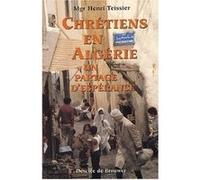 Chrétiens en Algérie Henri Teissier (Auteur)