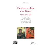 Chrétiens en débat avec l'islam: VIIe-XXIe siècle