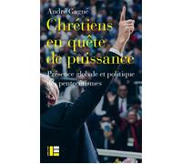 Chrétiens en quête de puissance Présence globale et politique des pentecôtismes - André Gagné - Labor Et Fides - broché - Essai