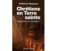 Chrétiens en Terre sainte CATHERINE DUPEYRON (Auteur)