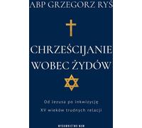 Chrétiens et Juifs - Grzegorz Ryś (Literatur, Religion auf Polnisch)