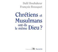 Chretiens et musulmans ont-ils le meme Dieu ?