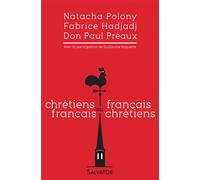 Chrétiens français ou français chrétiens - Natacha Polony - Salvator - broché - Essai