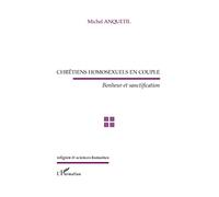 Chrétiens homosexuels en couple – Bonheur et sanctification – L'Harmattan