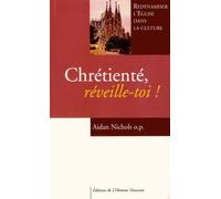 Chrétienté, Réveille-Toi ! - Redynamiser L'eglise Dans La Culture