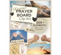 Chriastian Prayer Board Clip Art Book: 500+ Elements with Devotional Images, Bible Verses and Templates