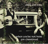 Chris and Lolly - When You're Not Here (on Christmas) [Import]