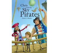 Chris and the Sky Pirates - Liam G. Martin - Liam G. Martin - ebook (ePub) - Livre