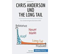 Chris Anderson Und The Long Tail:Ein Internetgeschã¿Ftsmodell