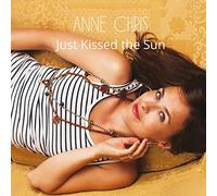 Chris, Anne - Just Kissed The Sun-Digi [Import]