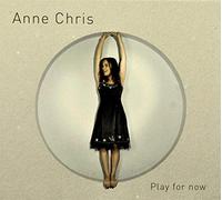 Chris, Anne - Play for Now [Import]