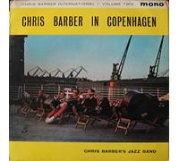 Chris Barber International Volume Two "Chris Barber In Copenhagen"