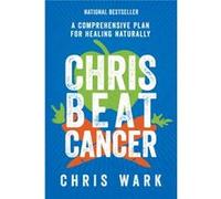 Chris Beat Cancer by Chris Wark Chris Wark (Auteur)