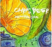 Chris Beer - Anytime Soon [Import]