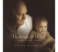 Chris Bowater - Heritage & Hope:dwelling in the place of wonder [UK Import]