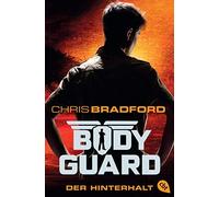 Chris Bradford Karlhei Bodyguard - Der Hinterhalt (Die Bodyguard-Reihe, (Poche)