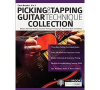 Chris Brooks’ 3 in 1 Picking & Tapping Guitar Technique Collection: Master Alternate Picking, Economy Picking and Tapping in This Three-Book Compilation