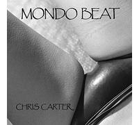 Chris Carter - Mondo Beat