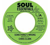 Chris Clark - Something's Wrong Love You (Indeed I Do) [7" Vinyl]