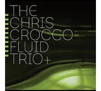 Chris Crocco Fluid Trio +