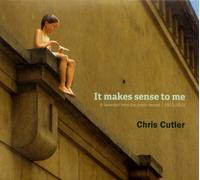 Chris Cutler It Makes Sense to Me (CD) Album