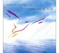 Chris De Burgh - Spark To A Flame: The Very Best Of By Chris De Burgh (1998-02-16)