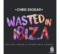 Chris Diodati - Chris Diodati Wasted Ibiza