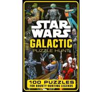 Star Wars: Galactic Puzzle Hunt: 100 Puzzles for Bounty Hunting Legends