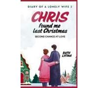 Chris Found Me Last Christmas: Second Chance At Love