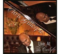 Chris Gillespie Live at the Carlyle by Chris Gillespie