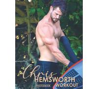Chrís Hemsworth Workout Photobook Vol.5: Extremely Hot Images Of The Famous Actor, A Gift For Loyal Fans Of Chris Hemsworth