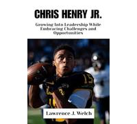 CHRIS HENRY JR.: Growing Into Leadership While Embracing Challenges and Opportunities