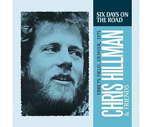 Chris Hillman & Friends - Six Days on the Road