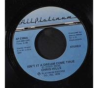 CHRIS HILLS - isn't it a dream come true / till the last thrill is gone 45 rpm single