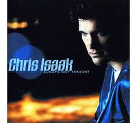 Chris Isaak – Always Got Tonight – Membran