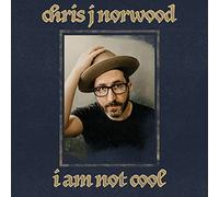 Chris J Norwood - I Am Not Cool
