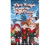 Chris Kringle and the Jingle Squad