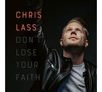 Lass,Chris - Don't Lose Your Faith [Import]