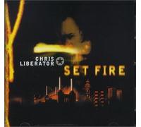 Chris'' ''liberator - Set Fire [Import]