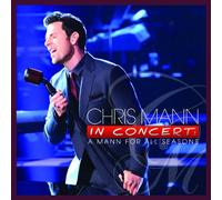 Chris Mann - Chris Mann In Concert: A Mann For All Seasons